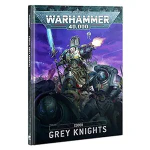 Grey Knights Codex (9th Edition): The Psychic Warriors You Need to Banish Y