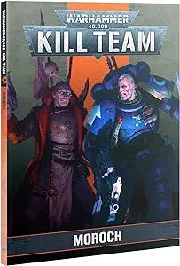 The Kill Team Codex Moroch: The Ultimate Guide for Bloodthirsty Kill Teams